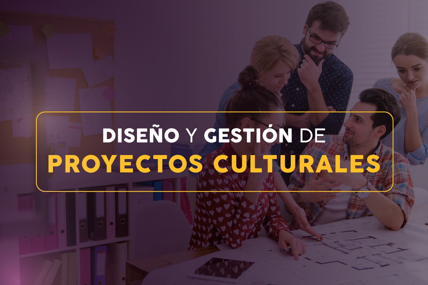 Diseño y gestión de proyectos culturales